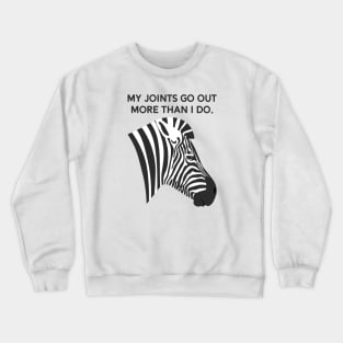 Ehlers Danlos My Joints Go Out More Than I Do Crewneck Sweatshirt
